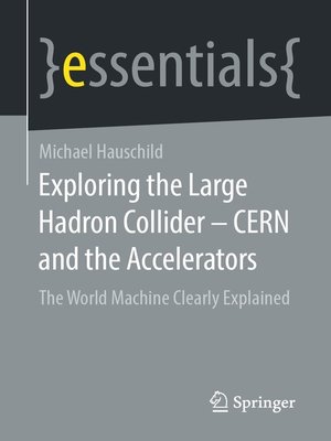 cover image of Exploring the Large Hadron Collider--CERN and the Accelerators